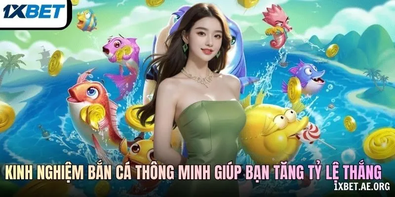 Kinh nghiệm bắn cá thông minh giúp bạn tăng tỷ lệ thắng