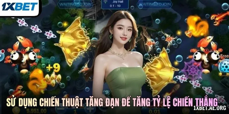 Sử dụng chiến thuật tăng đạn để tăng tỷ lệ chiến thắng