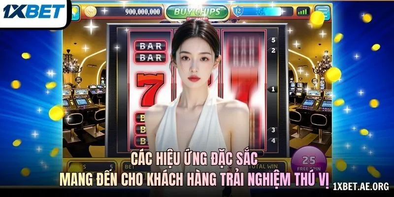 Các hiệu ứng đặc sắc mang đến cho khách hàng trải nghiệm thú vị