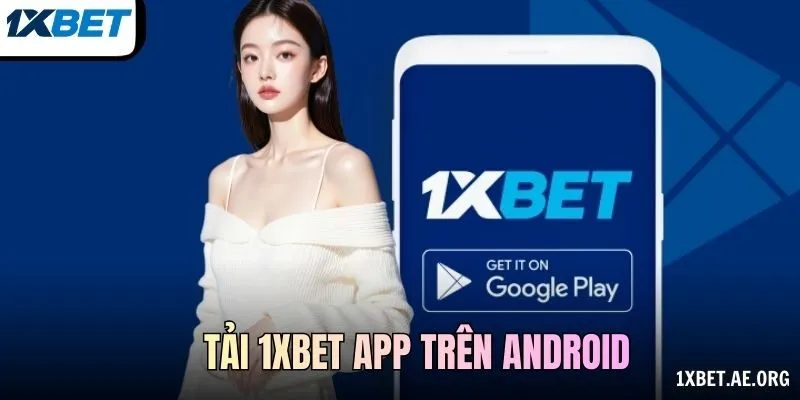 Tải 1xBET app trên Android
